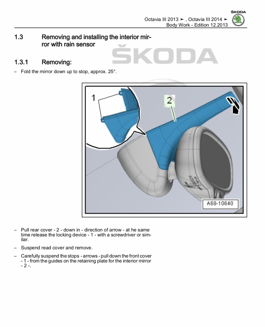 How to remove rear view mirror surround? Octavia MK3 FL VRS
